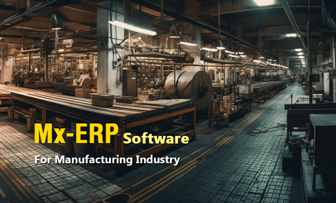 Benefits of Mx-ERP Software for the Manufacturing Industry in India