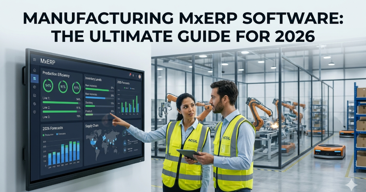 Manufacturing ERP Software - The Ultimate Guide 2026 by ACGIL